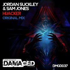 Jordan Suckley & Sam Jones- Hijacker (TEASER)[Damaged Records]