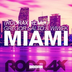 Gregor Salto & Wiwek - Miami (Rodrax Edit)