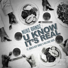Nuke Bandz ft. Birch Boy Barie & Hillside Quis - Know It's Real [Thizzler.com Exclusive]