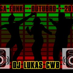 Mega Funk - Outubro 2015 -  ( DJ Lukas CwB )