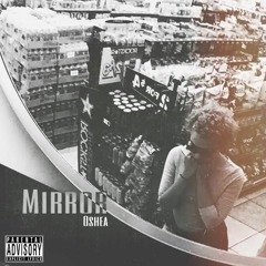 Oshea ~ Mirror [Prod By A - O Felix]