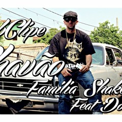 Familia Shake  Feat Don'Jk  - Chavão