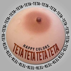 Happy Colors - Teta Teta Teta Teta