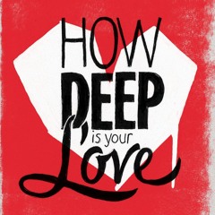 Cover: How Deep Is Your Love?