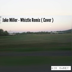 Jake Miller - Whistle ( Cover )