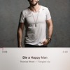 Die A Happy Man Die A Happy Man