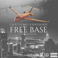 Calico Jonez Ft. Soulja Boy - Free Base