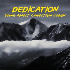 Young Aspect x Invectrum x Raijin "Dedication" (Prod. Sgt. Slaughter)