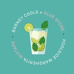 Barney Cools X Glue Store ~ Poolside Margherita Mixtape