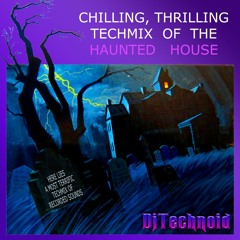 Chilling Thrilling Techmix Of The Haunted House [FREE Download]
