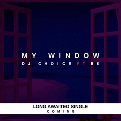 DJ CHOICE_My WIndow FT BK(RADIO EDIT)