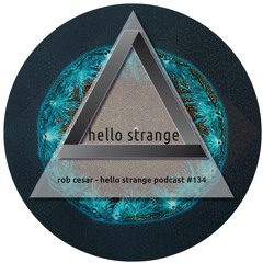 rob cesar - hello strange podcast #134
