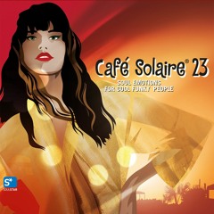 Café Solaire 23 - Soul Emotions for Cool People - Teaser