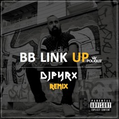 BB Link Up by DJ Polique feat. Goldie (DJ PYRX REMIX)
