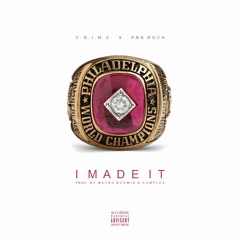 CRIME - I MADE IT (ft. PNB ROCK)