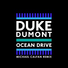 Duke Dumont - Ocean Drive (Michael Calfan Remix)