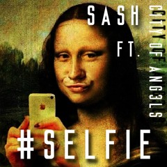 Sash - Selfie ft. City of Ang3ls (Jumpman Remix)