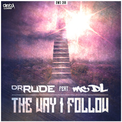 Dr Rude Ft. MC DL - The Way I Follow (Official HQ Preview)