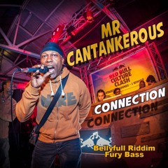 MR CANTANKEROUS - CONNECTION (BELLYFULL RIDDIM - Fury Bass)