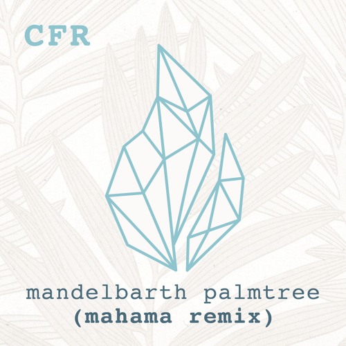 Mandelbarth - Palmtree (Mahama Remix)