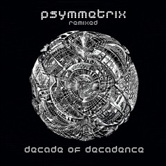 Psymmetrix Remix album -Decade of Decadence-