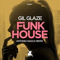 Gil Glaze  – Funkhouse (Antonio Giacca Remix)
