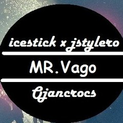 Icestick X JStylero - MR.Vago (OjanCrocs Remix)