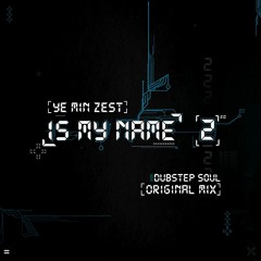 Ye Min Zest - Is My Name 2 (Original Mix)