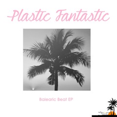 MSD018 : Plastic Fantastic - Baleric Beat (Original Mix)