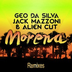 Geo Da Silva, Jack Mazzoni & Alien Cut - Morena (Maury J Remix)
