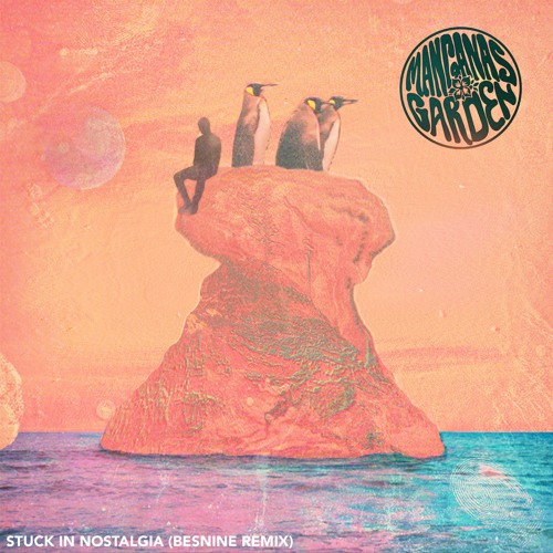 Manganas Garden - Stuck In Nostalgia (Besnine Remix)