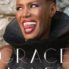Grace Jones will never write her memoirs, but she did.