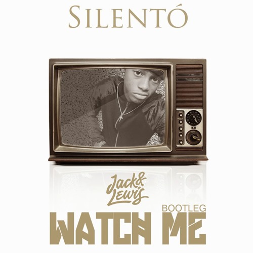 Silento - Watch Me (Jack & Lewis Bootleg)