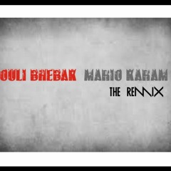 Ouli Bhebak  Remix - Mario Karam