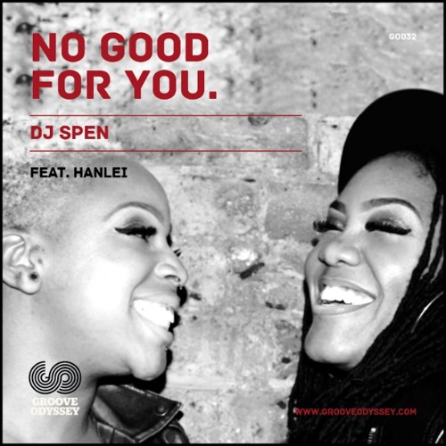 DJ Spen feat Hanlei - No Good For You (DJ Spen & Soulfuledge Remix)