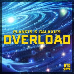 PLANETS & GALAXIES - Overload