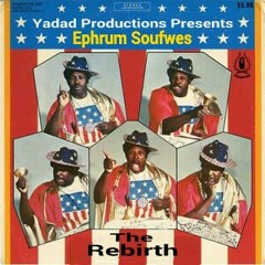 Ephrum Soufwes - The Rebirth (Produced By Yadad Productions)