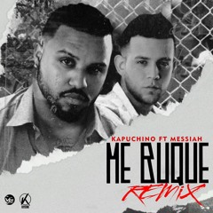 Kapuchino ft Messiah - Me Buque Remix (Mix by Dj 40)