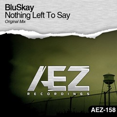 AEZ158 : BluSkay - Nothing Left To Say (Original Mix)[#FSOE414][#ASOT734]