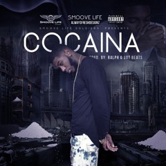 @DaSmooveLife ~ Cocaina (Produced By @RalphGGotBeats)