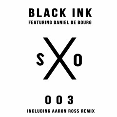 sanXero ft. Daniel De Bourg - Black Ink (Aaron Ross & Sterling Ensemble Remix)