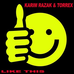 Karim Razak & Torrex - Like This (Original Mix)