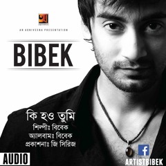 Ki Hou Tumi by Bibek