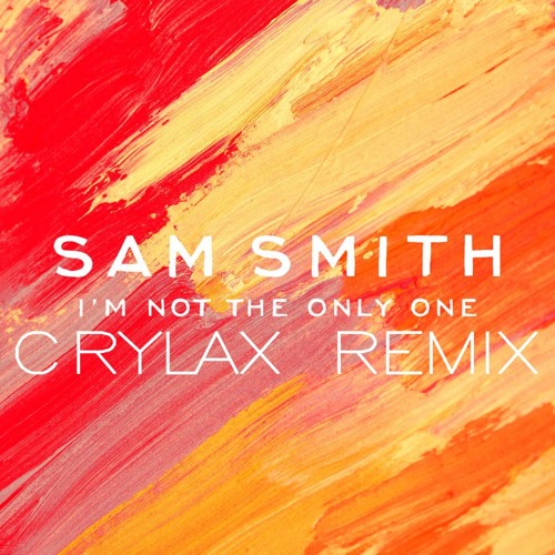 I'm Not The Only One (CRYLAX Edit) [Deep House]