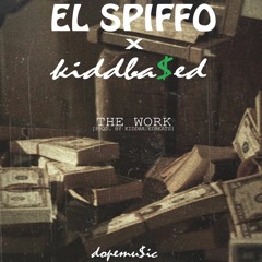 EL SPIFFO x KIDDBASED - WORK [PROD. BY KIDDBA$EDBEATS]