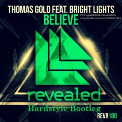 Thomas Gold Feat. Bright Lights - Believe (Hardstyle Bootleg)