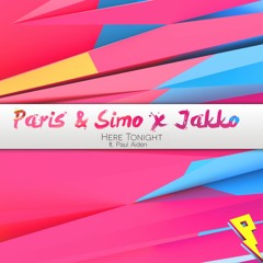 Paris & Simo X Jakko ft. Paul Aiden - Here Tonight [Proximity Release]