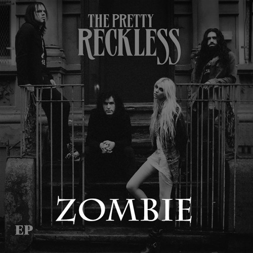 Zombie (Pretty Reckless Cover) .
