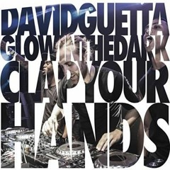 David Guetta & GLOWINTHEDARK - Clap Your Hands (Original Mix)