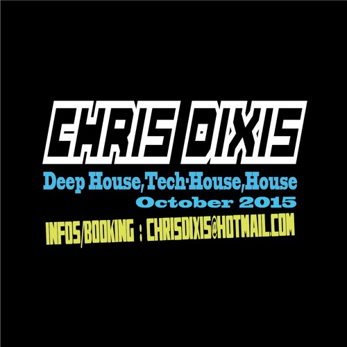 Chris Dixis Deep House,Tech-House,House October 15